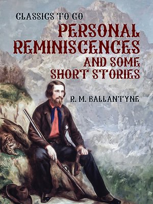 cover image of Personal Reminiscences and Some Short Stories